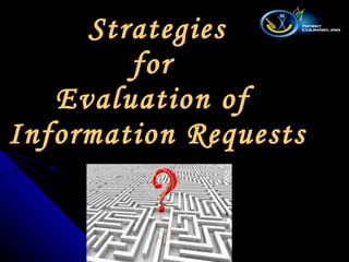 Strategies for  Evaluation of  Information Requests 