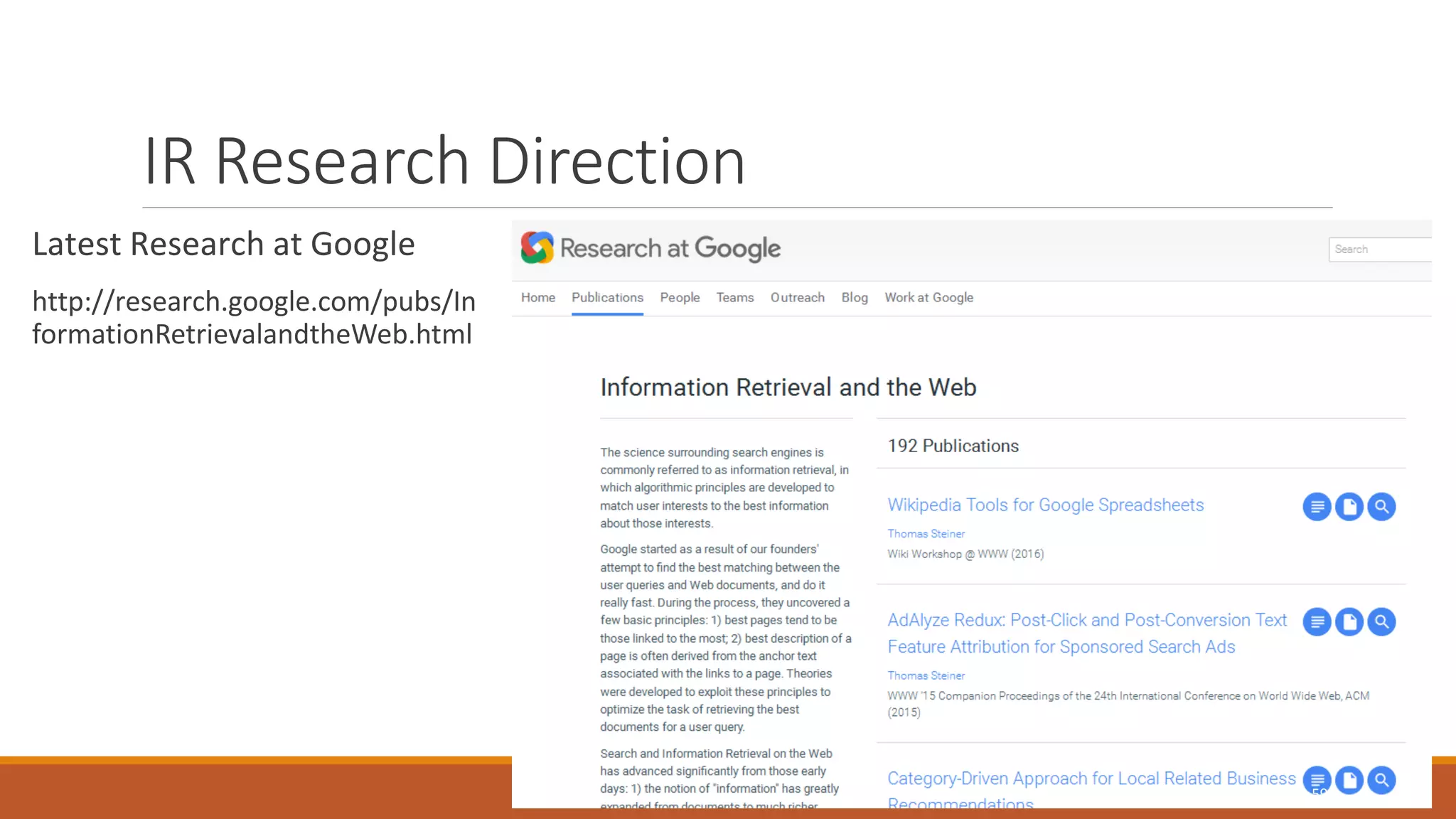 IR Research Direction
Latest Research at Google
http://research.google.com/pubs/In
formationRetrievalandtheWeb.html
59
 