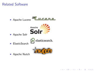 Related Software
Apache Lucene
Apache Solr
ElasticSearch
Apache Nutch
 