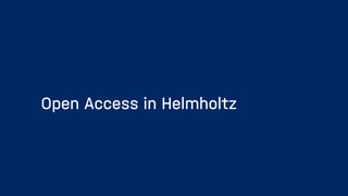 Open Access in Helmholtz
 
