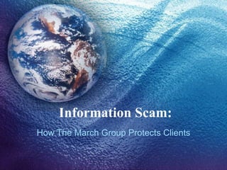 Information Scam: How The March Group Protects Clients 