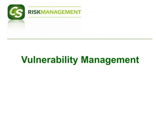 Vulnerability Management
 