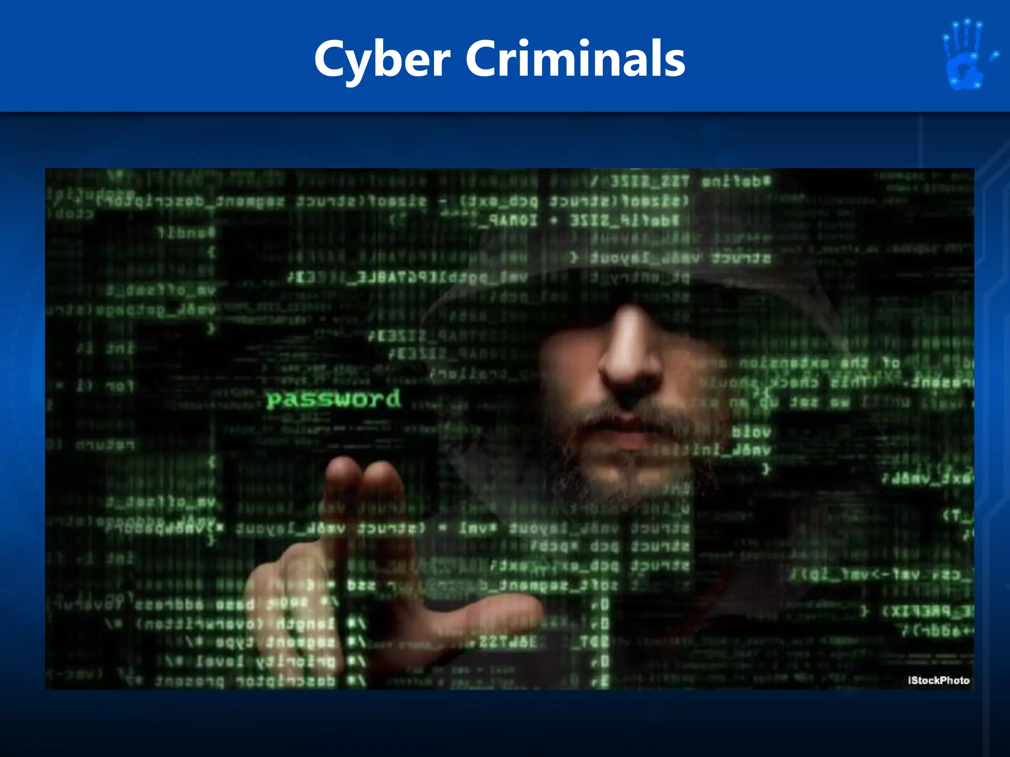 Cyber Criminals
 