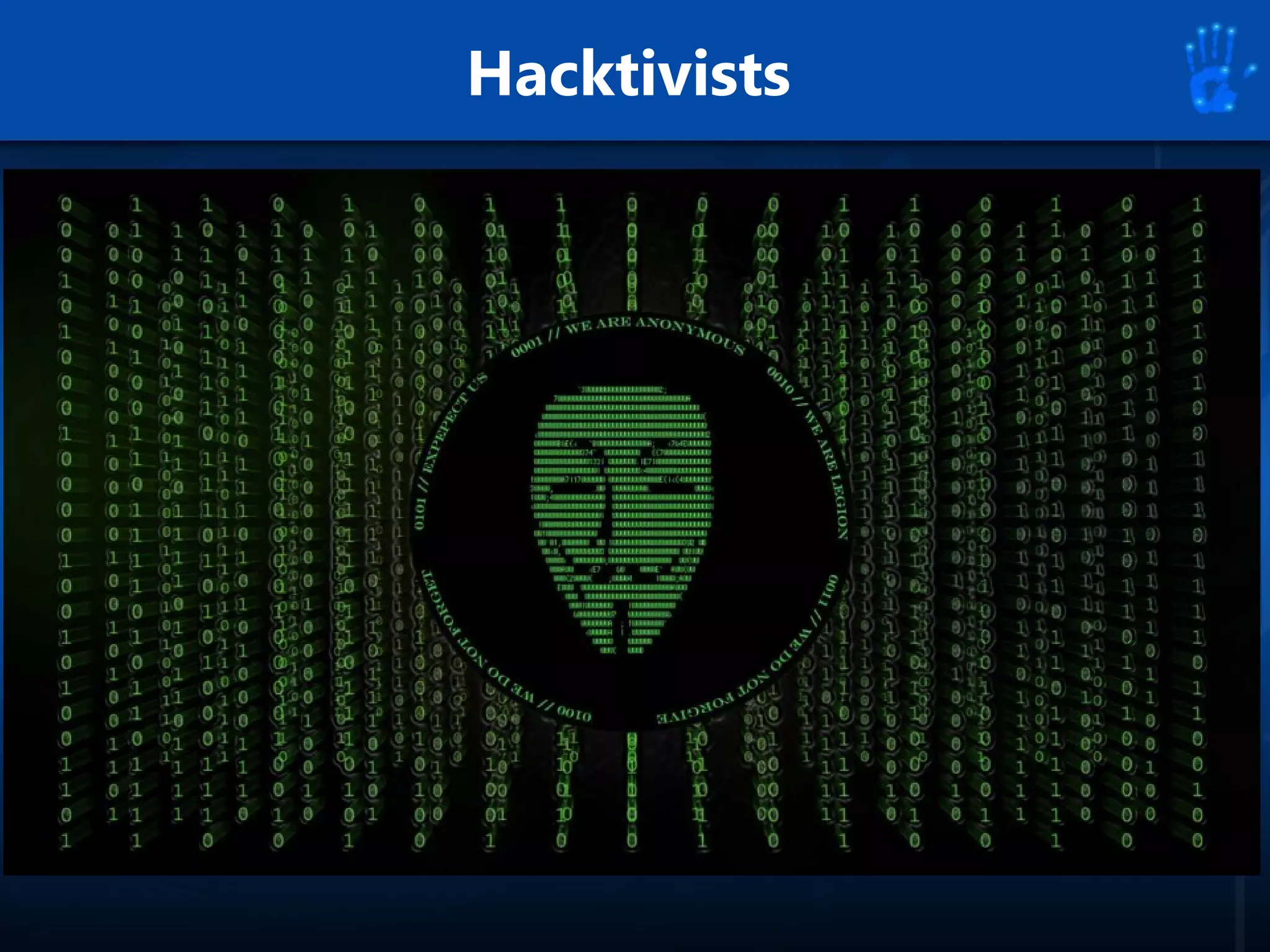 Hacktivists
 