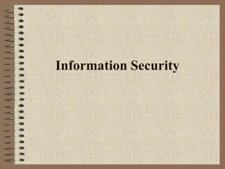 Information Security
 