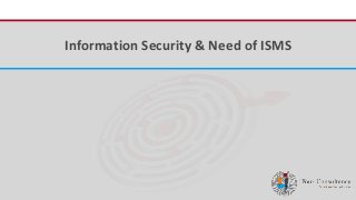 iFour ConsultancyInformation Security & Need of ISMS
 