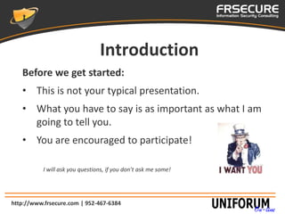 Introduction
   Before we get started:
   • This is not your typical presentation.
   • What you have to say is as importa...