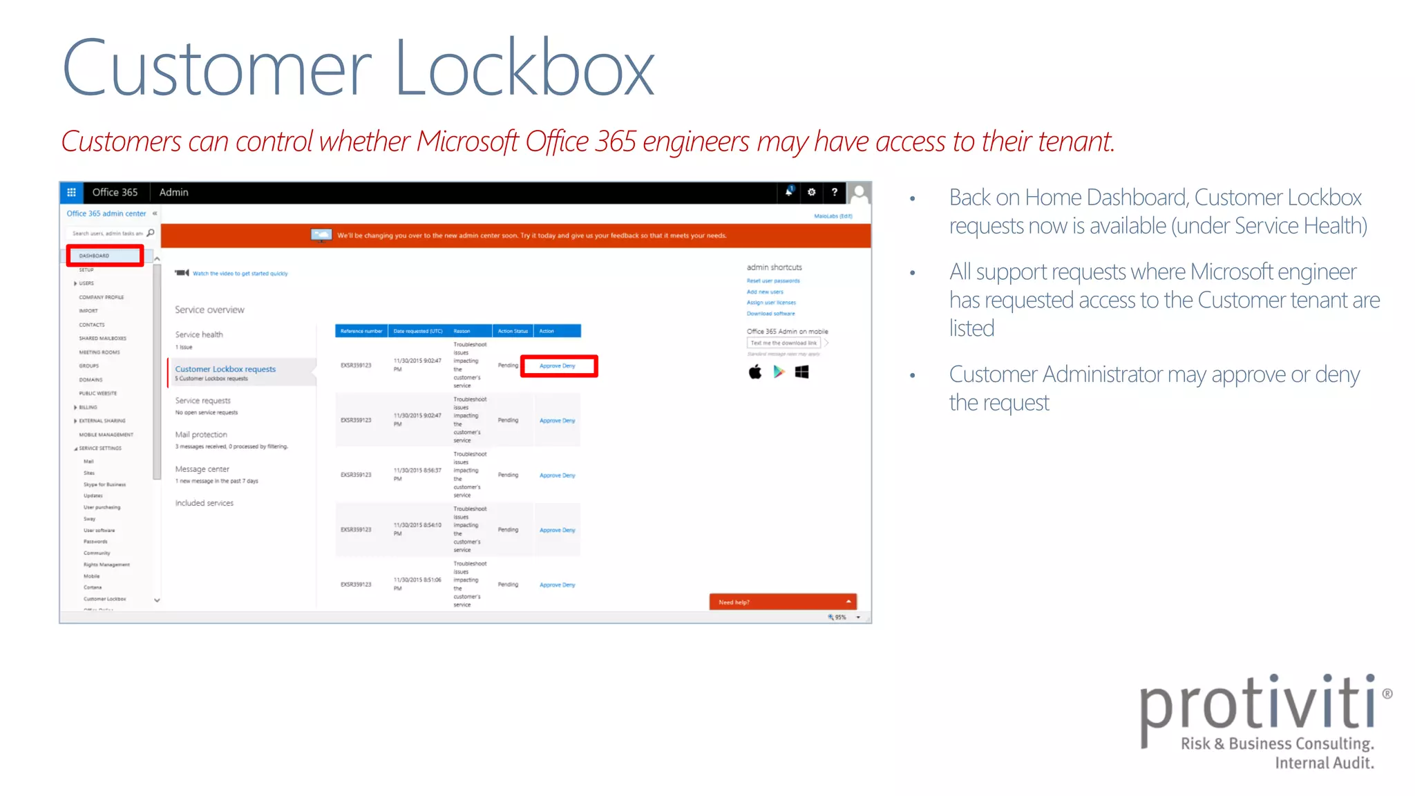 Customers can control whether Microsoft Office 365 engineers may have access to their tenant.
 