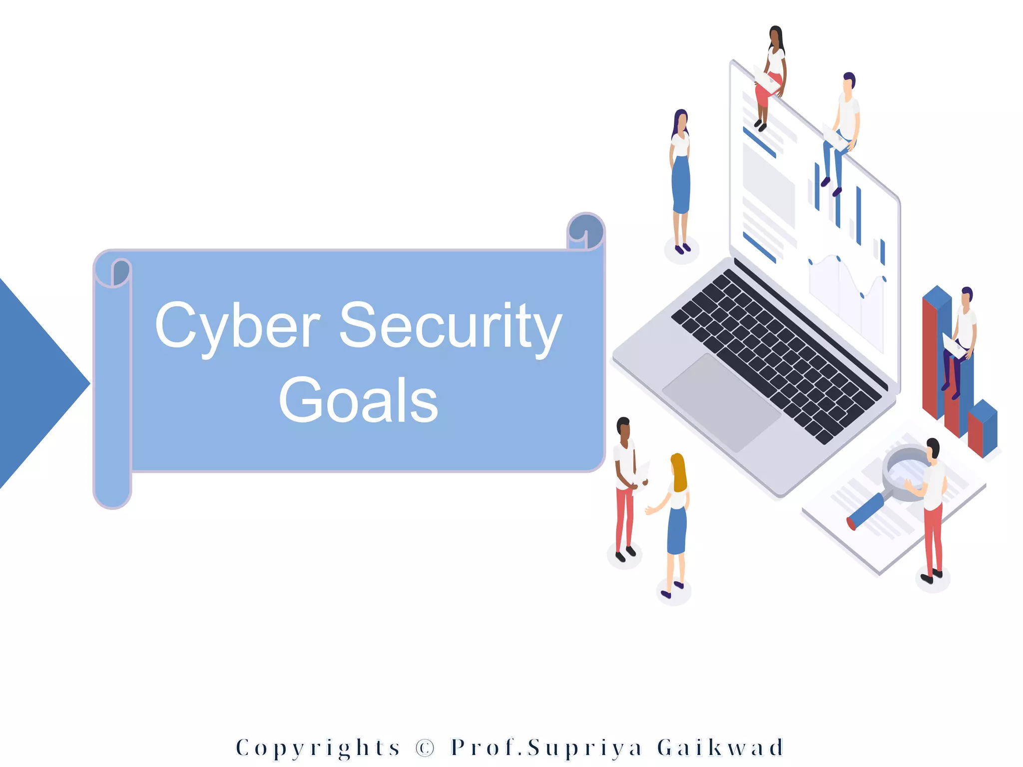 Cyber Security
Goals
 