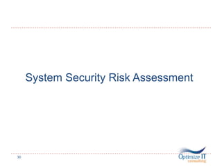 System Security Risk Assessment
30
 