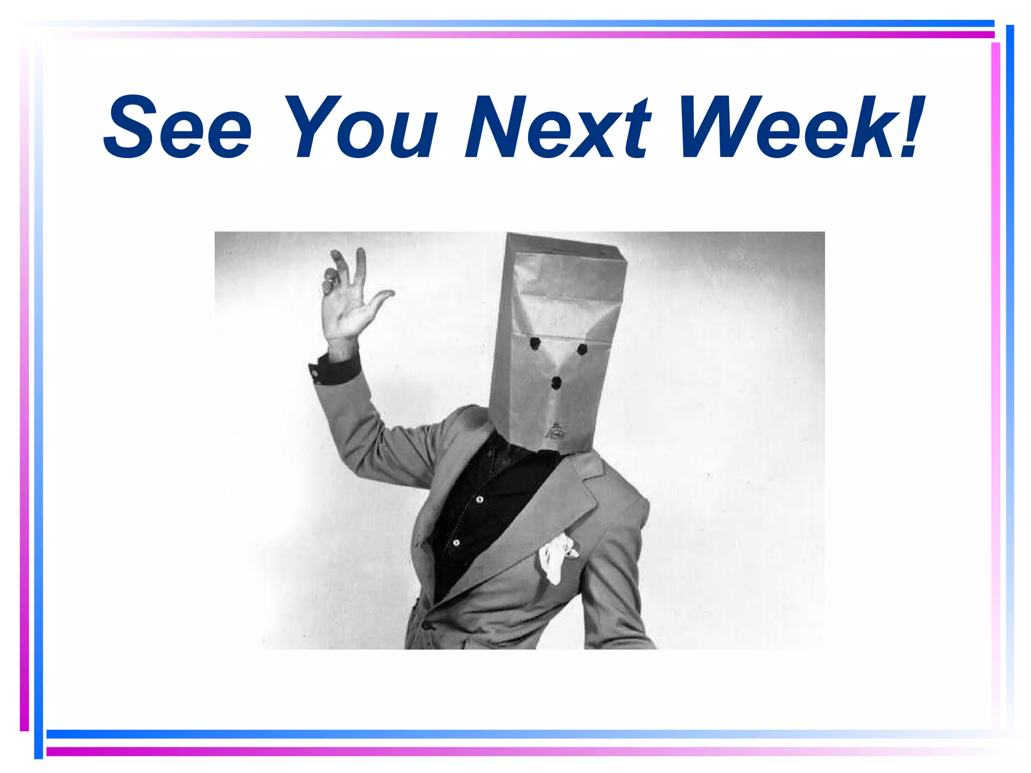 See You Next Week! 