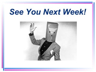 See You Next Week! 