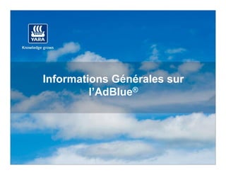 Informations Générales sur
         l’AdBlue®
 