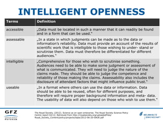 INTELLIGENT OPENNESS
Terms

Definition

accessible

„Data must be located in such a manner that it can readily be found
an...