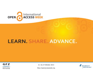 21. bis 27.Oktober 2013
http://openaccessweek.org

 