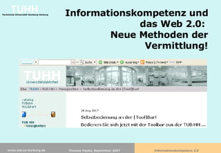 Informationskompetenz und das Web 2.0:  Neue Methoden der Vermittlung! 