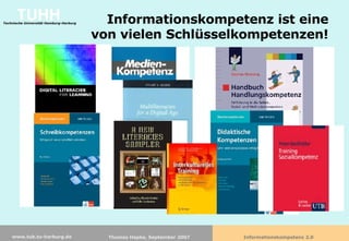 Informationskompetenz ist eine von vielen Schlüsselkompetenzen! 