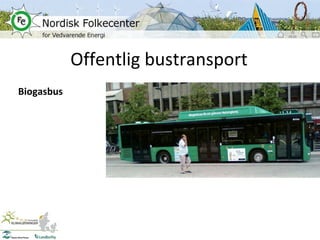 Offentlig bustransport Biogasbus 