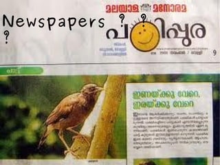 Newspapers ? ? ? 