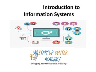 Introduction to
Information Systems
 