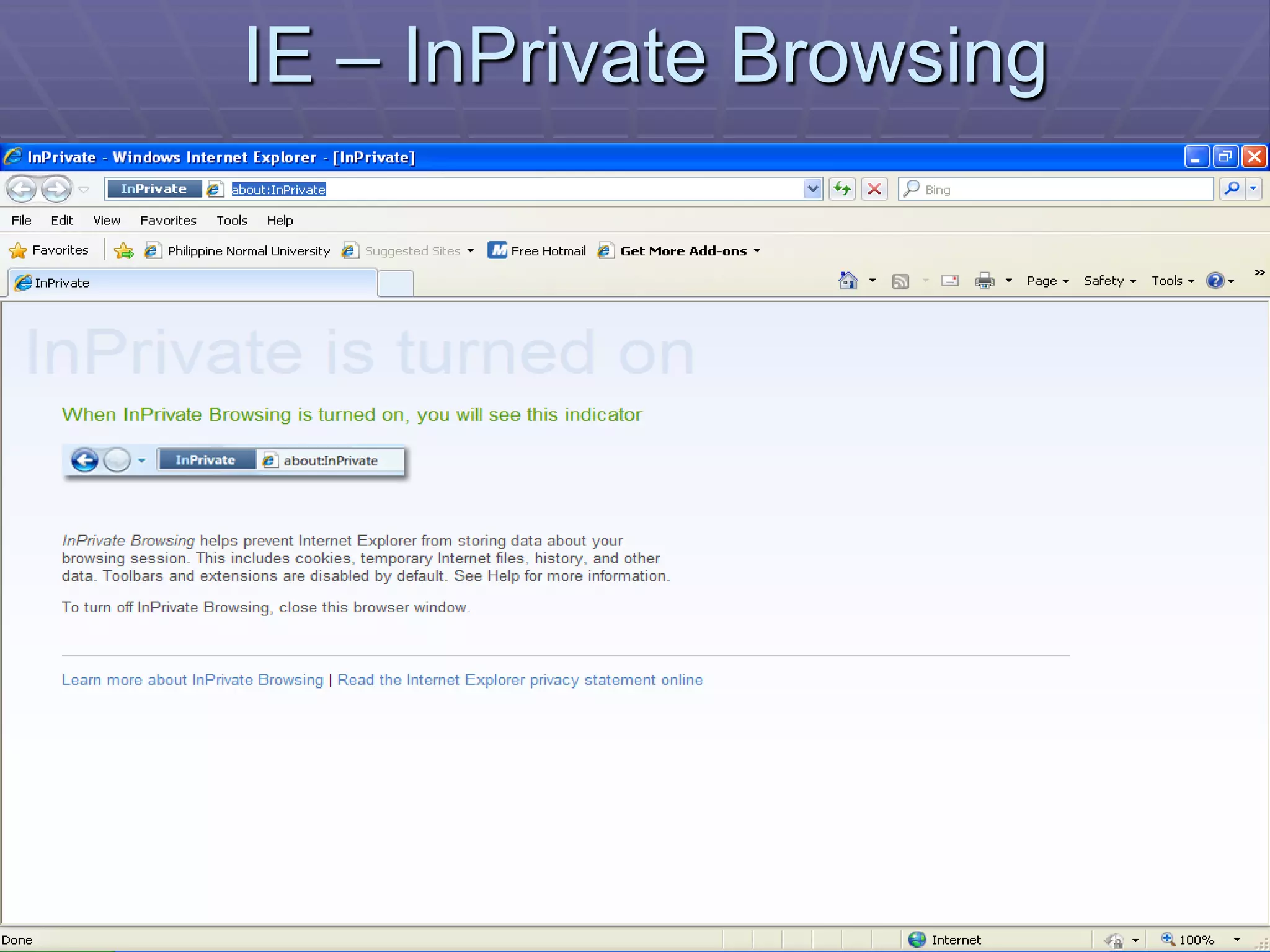 IE – InPrivate Browsing
 