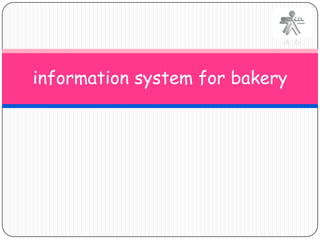 information system for bakery 