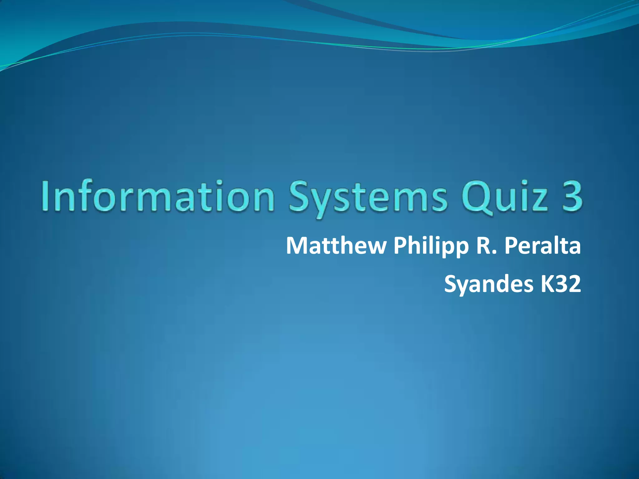 Information systems quiz 3 | PPTX
