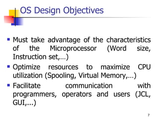 OS Design Objectives ,[object Object],[object Object],[object Object]