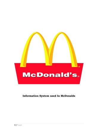 1 | P a g e
Information System used In McDonalds
 