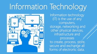 Presentation on Information technology