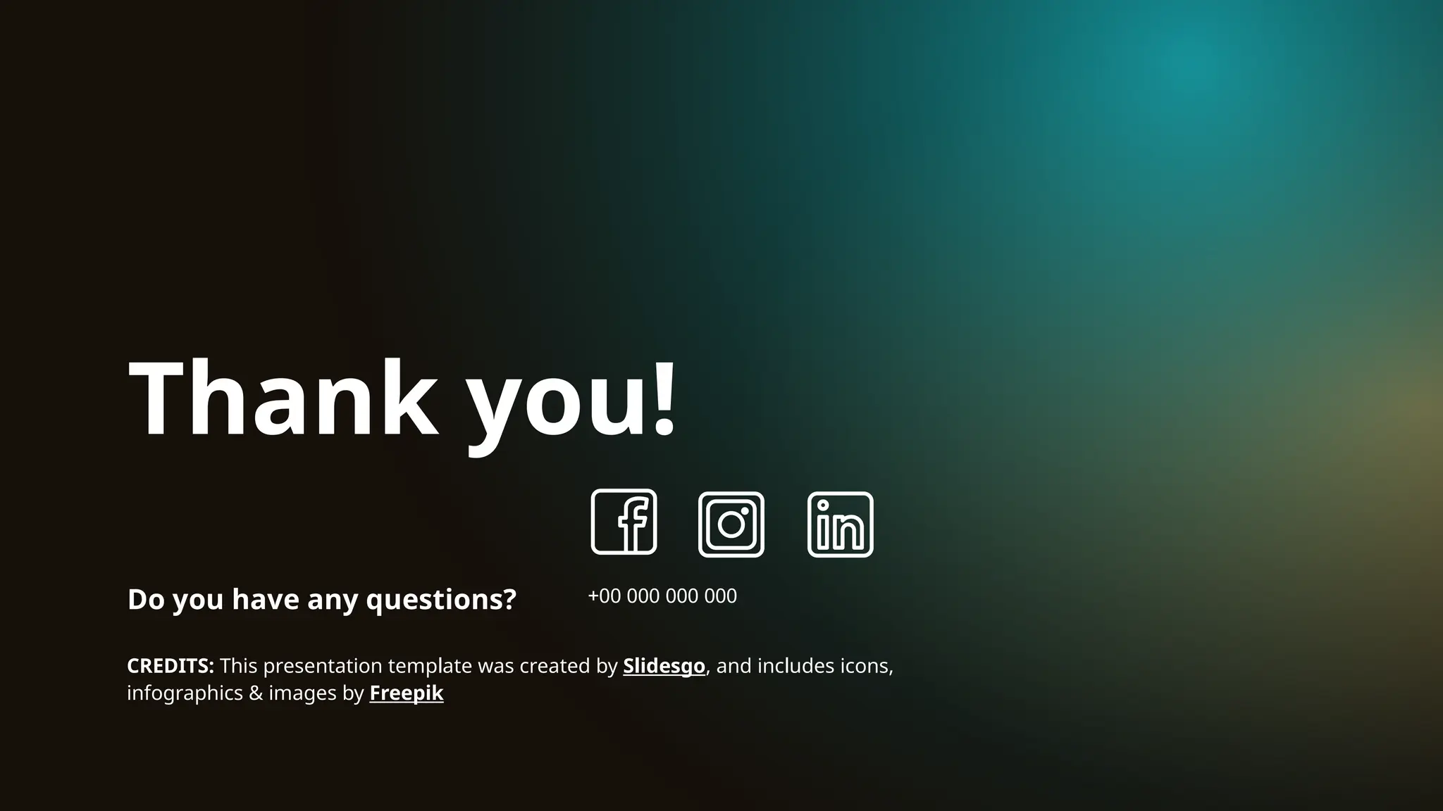 CREDITS: This presentation template was created by Slidesgo, and includes icons,
infographics & images by Freepik
Thank you!
Do you have any questions? +00 000 000 000
 