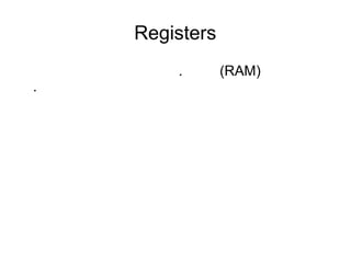 Registers
පපපපපපපපපපපපපපපපපපප පපපපපප පපපපපපපපපපපපපපපපපපපපපපපපපපපපපපපපපපපපපපප පපපප ‍‍‍ ‍ . පපපපපපපපපපපපපපපප(RAM) පපපපපපපපපපපපපපපපපපප පපප ‍‍ ‍
පප.
 