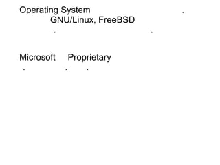 Operating System මමමමමමමමමමමමමමමමමමමමමමමමමමමමමමමමමමමමමම මම ‍‍‍ ‍ . මමමමමමමමමමමමමමමමම
මමමමමමමමමමමමමමමමමමමමමමමම GNU/Linux, FreeBSD මමමමමමමමමමමමමමමමමමමමමමමමමමමමමමමමමමමමමමමමමමමමමමමමමමමමමම
මමමමමමමමමමමමමමමමමමමමමමමමමමම. මමමමමමමමමමමමමමමමමමමමමමමමමමමමමමමමමමමමමමමමමමමමමමමමමමමමමමමමමමමමමමමමමමමම මම.
Microsoft මමමමමමමමProprietary මමමමමමමමමමමමමමමමමමමමමමමමමමමමමමමමමමමමමමමමමමමමමමමමමමමමමමමම
මමම. මමමමමමමමමමමමමමමමමමමමමමමමමමමමමම ම. මමමමමමමමමමමමමමම.
 
