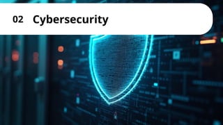 Cybersecurity
02
 