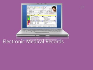 17
Electronic Medical Records
 