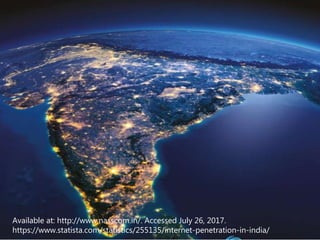 8
Available at: http://www.nasscom.in/. Accessed July 26, 2017.
https://www.statista.com/statistics/255135/internet-penetration-in-india/
 