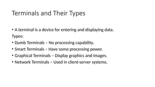 Terminal In Computer Network INFORMATION TECHNOLOGY CONCEPTS unit - 2 .pptx