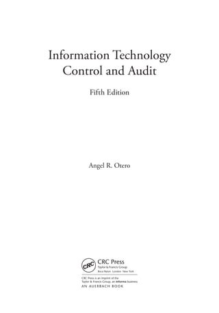 Information Technology
Control and Audit
Fifth Edition
Angel R. Otero
 