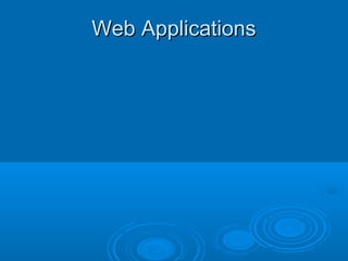 Web Applications

 