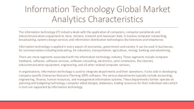 Information Technology Global Market Analytics 2016 Characteristics