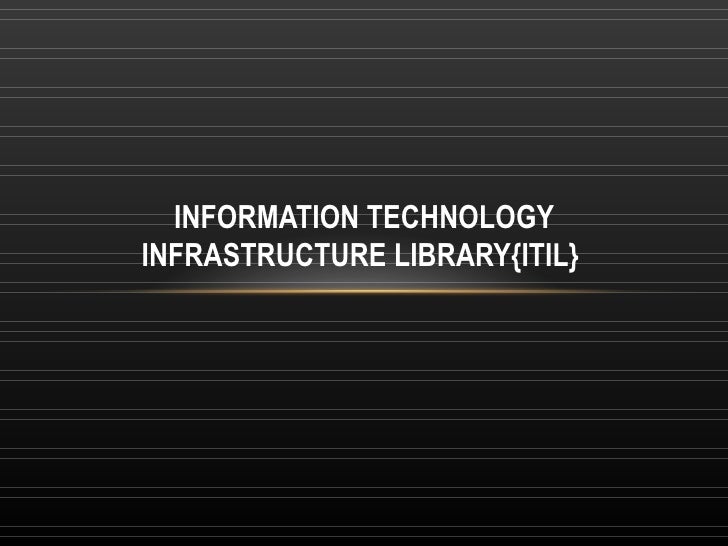 information technology infrastructure library itil information technology infrastructure library