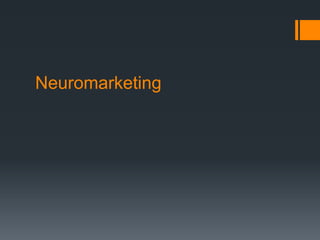 Neuromarketing
 