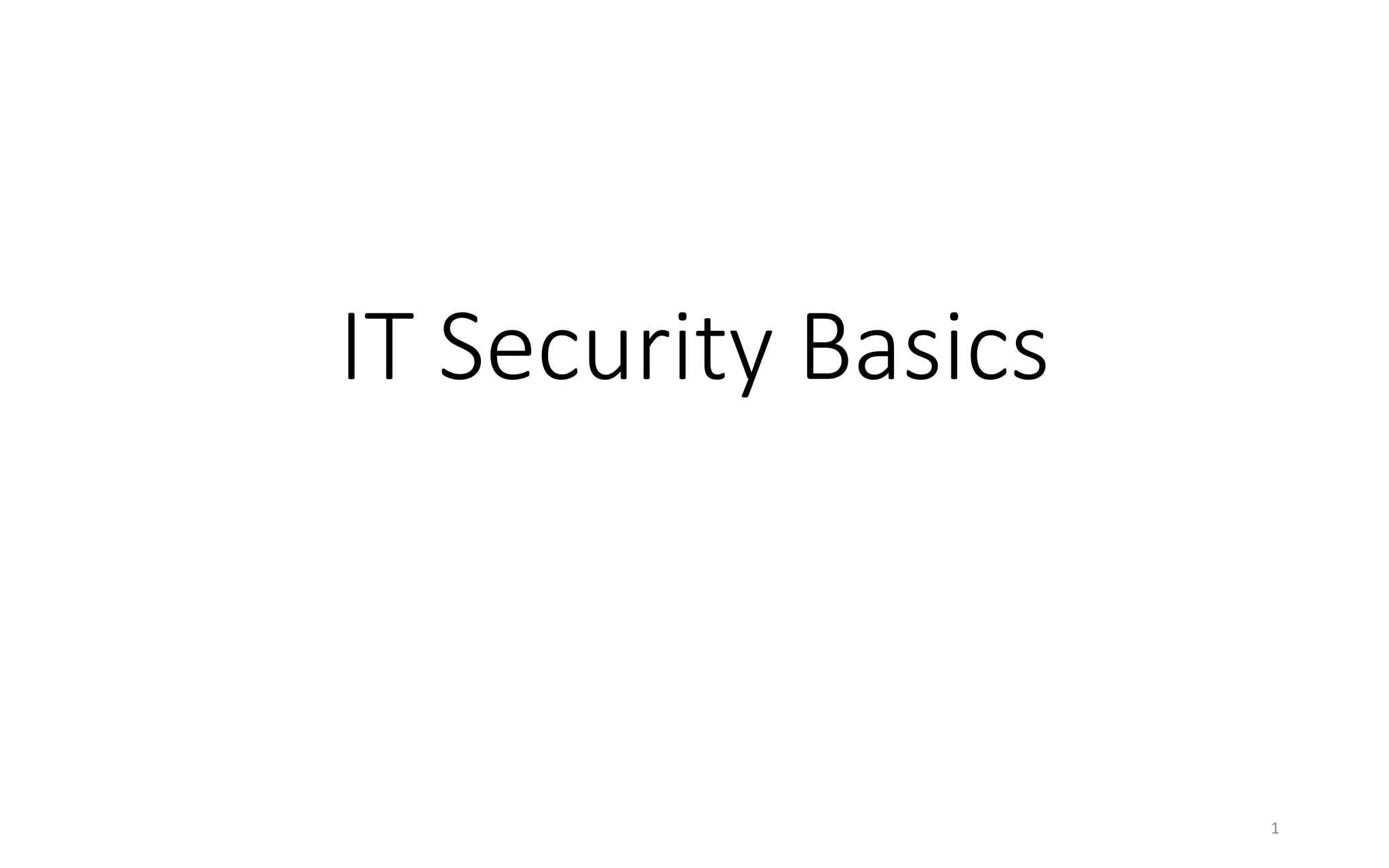 IT Security Basics
1
 