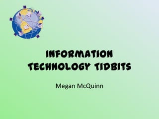Information technology tidbits
