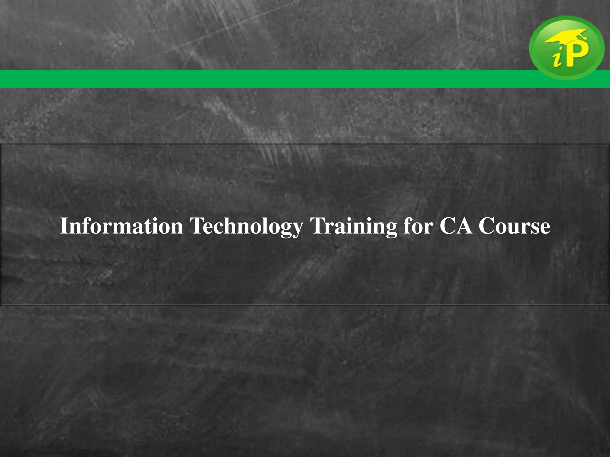 Information Technology Training in CA Course PPT