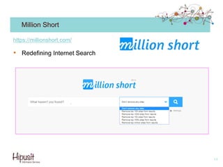 Million Short
• Redefining Internet Search
14
https://millionshort.com/
 