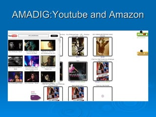 AMADIG:Youtube and Amazon 
