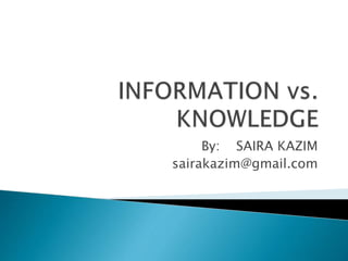 Information vs knowledge | PPTX | Internet for Beginners | Internet