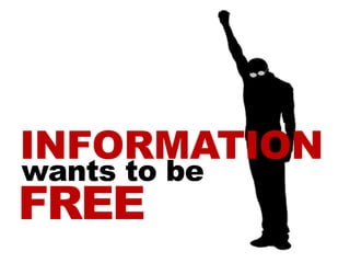 FREE
INFORMATION
wants to be
 