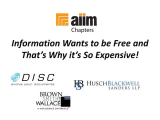Information Wants to be Free and That’s Why it’s So Expensive! 